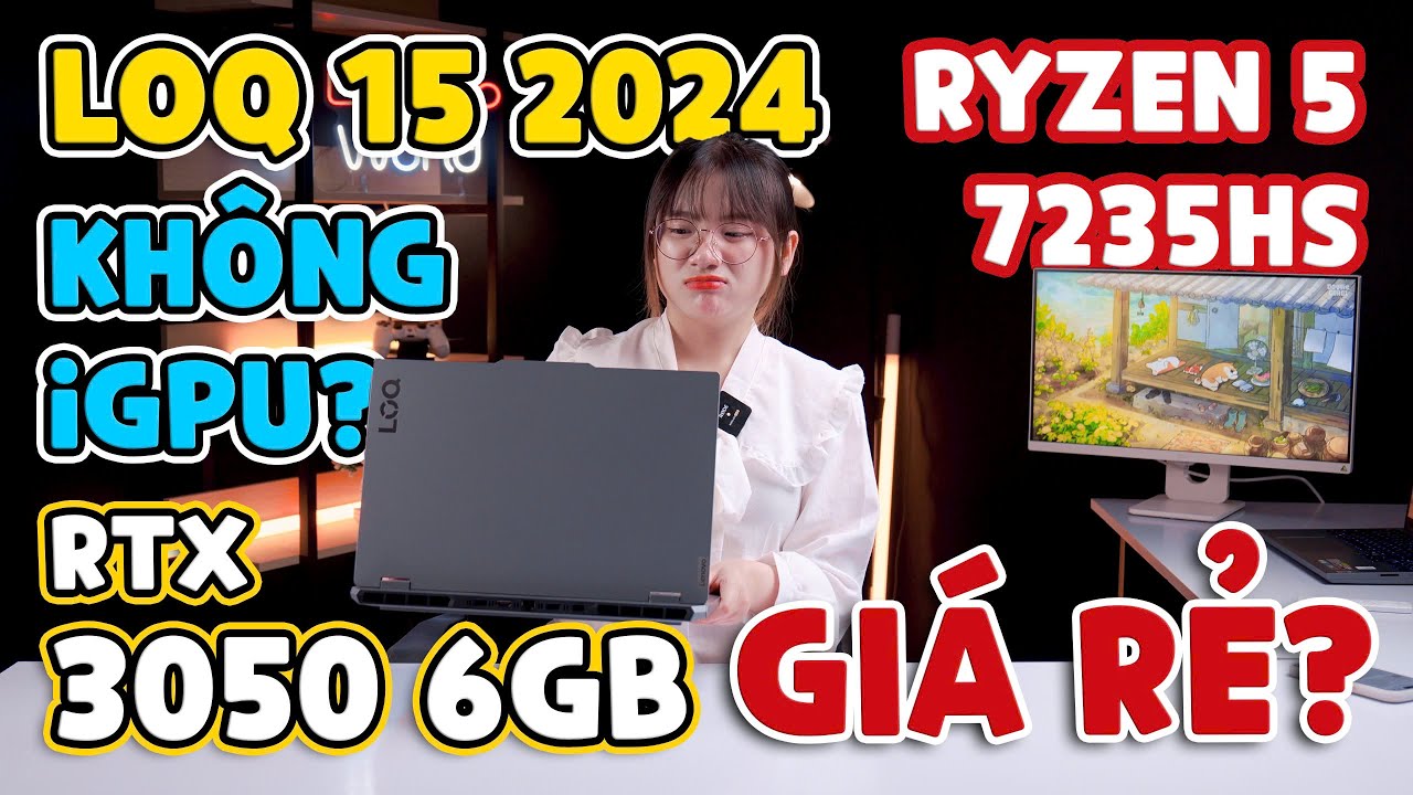 Lenovo LOQ (2024) không iGPU, giá RẺ - R5- 7235HS + RTX3050 6GB | LaptopWorld