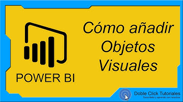 📊 Power BI: Cómo utilizar objetos visuales - Curso Power BI 006 | #DobleClickTutoriales