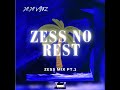 Zess Mix (ZESS No Rest) Part 1 | DJ JojoVybz