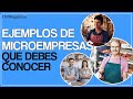 Ejemplos de Microempresas Que Debes Conocer