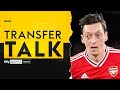 Will Mesut Ozil leave Arsenal in this transfer window? | Transfer Talk