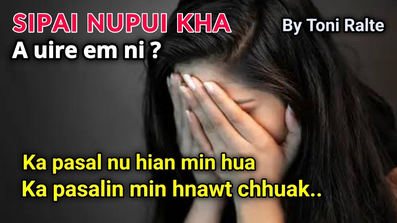 Sipai Nupui // By Toni Ralte (a hlui dah nawn)