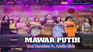 MAWAR PUTIH - Inul Daratista ft. Adella Girls - Om Adella live Sidoarjo Jawa Timur 2023