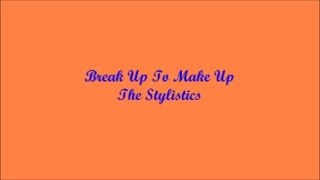 Video thumbnail of "Break Up To Make Up (Separarnos Para Juntarnos) - The Stylistics (Lyrics - Letra)"