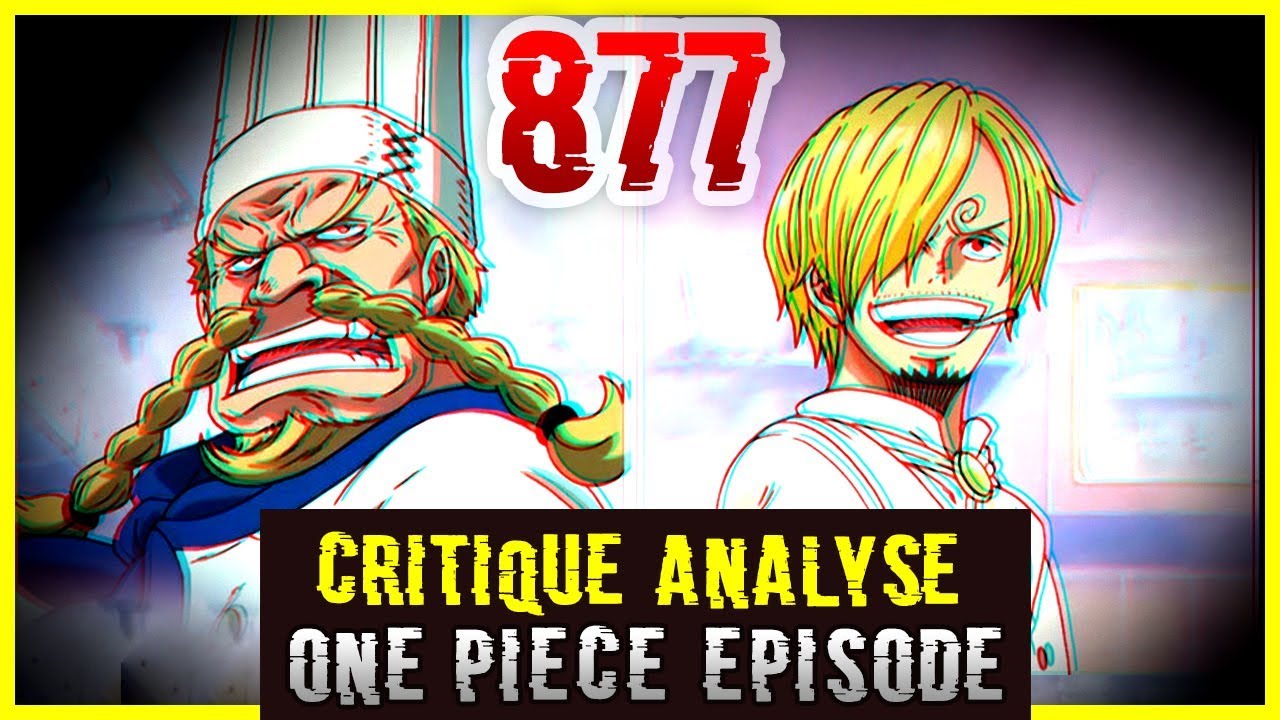 Critique Analyse Episode One Piece 877 Des Larmes Tout Simplement Youtube