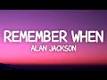 Alan Jackson - Remember When (Lyrics)