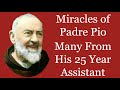 Miracles of Padre Pio - Many According To His 25 Year Assistant