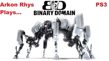 Arkon Rhys Plays...Binary Domain Invasion 1-50: Underground Warehouse, Upper City PS3