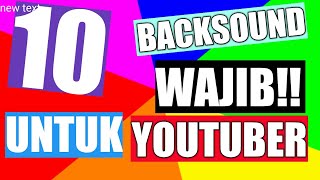 Download lagu Backsound paling sering dipakai youtuber || download backsound yang sering dipakai youtuber