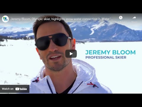 Jeremy Bloom, Olympic skier, highlights snow-water connection in Water '22 campaign - with subtitles