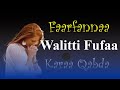 Faarfannaa Durii Walitti Fufaa Karaa Qabda Karaa