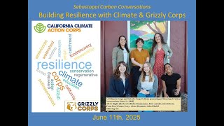 Building Resilience with Climate & Grizzly Corps [Sebastopol Carbon Conversations- June 2025]