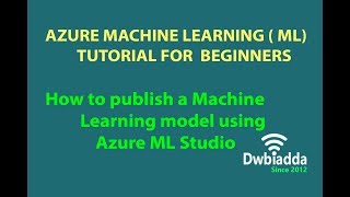 How to publish a machine learning model using azure ML | Azure ML tutorial
