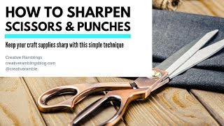 How to Sharpen Scissors and Punches
