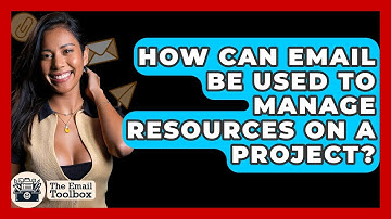 How Can Email Be Used To Manage Resources On A Project? - TheEmailToolbox.com