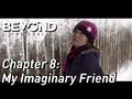 BEYOND: Two Souls ¦¦ Gameplay Walkthrough Part 9 - Chapter 8: My Imaginary Friend [HD] PS3 Exclusive