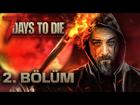 KANLI AY | 7 DAYS TO DIE | BÖLÜM 2