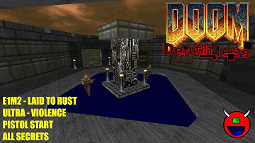 Doom: Deathless - E1M2 Laid to Rust - No Commentary All Secrets
