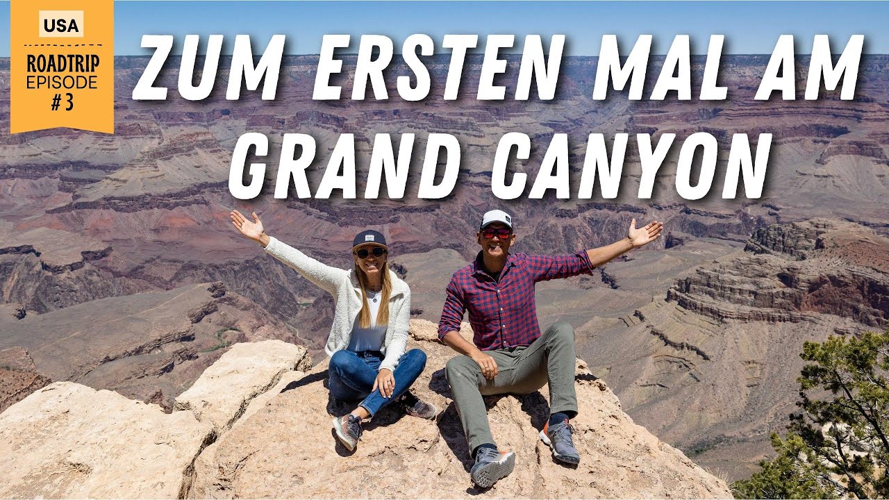 Zum ersten Mal am GRAND CANYON in Arizona • USA Roadtrip Highlight 🇺🇸 | VLOG 571