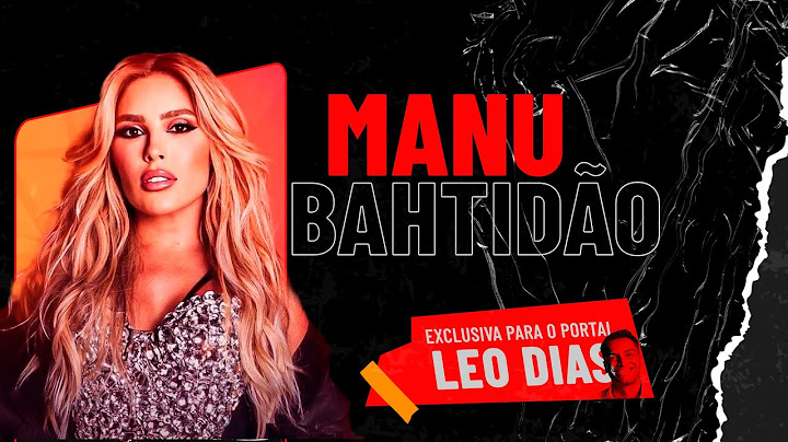 LEO DIAS ENTREVISTA MANU BAHTIDÃO