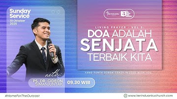 Ps. Dr. Gideon Simanjuntak - "Living Prayer Vol 3: DOA ADALAH SENJATA TERBAIK KITA" (09.30)