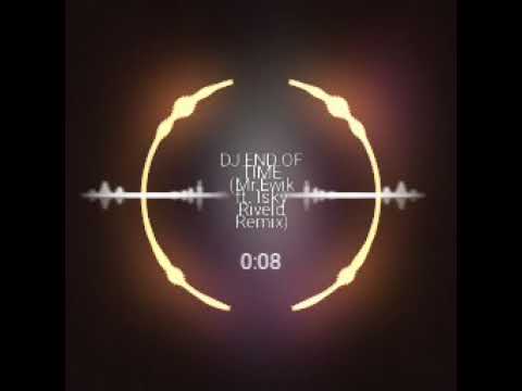 DJ END OF TIME (Mr.Ewik ft. Isky Riveld Remix) - DJ DESA