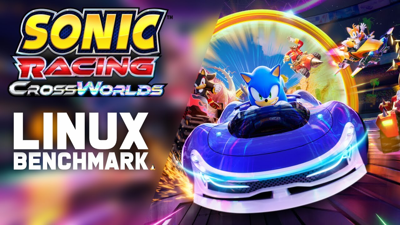 Linux Racing Competitions Sonic Racing CrossWorlds - Linux Benchmark - YouTube