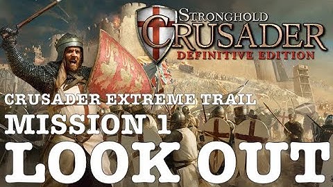 Stronghold Crusader Definitive Edition (PC) | Crusader Extreme Trail: Mission 1 - Look Out
