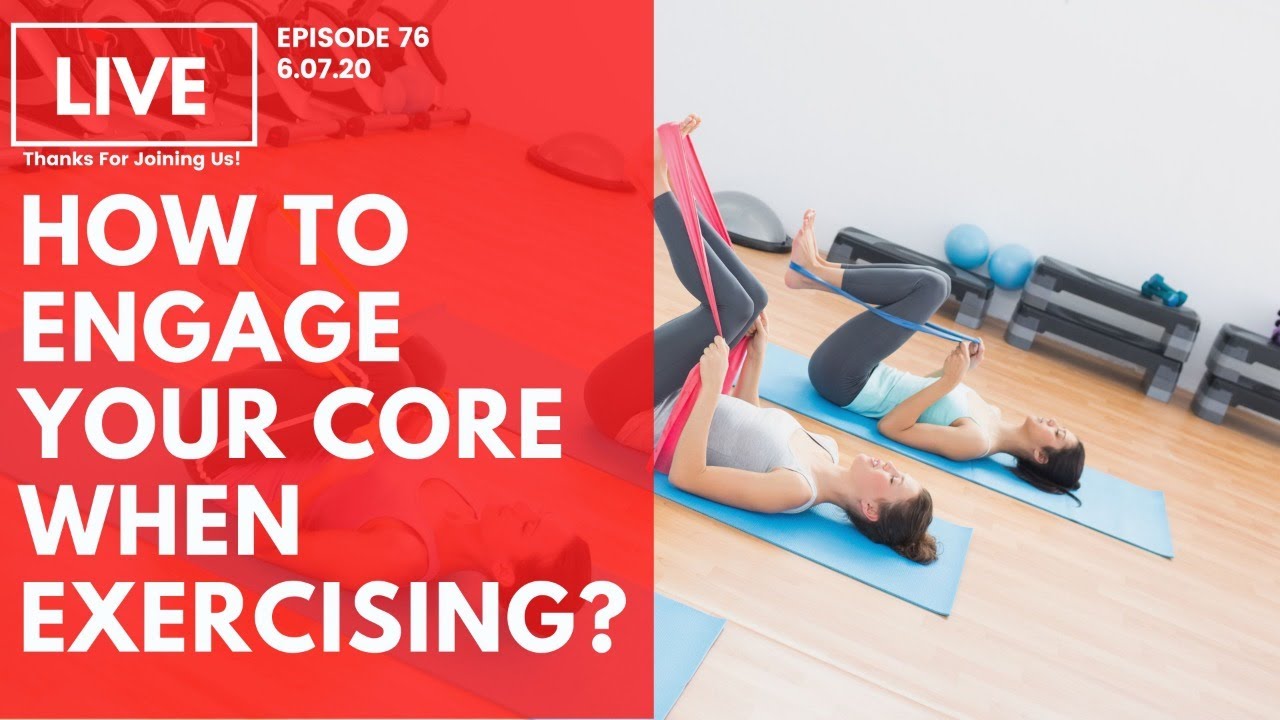 How To Engage Your Core Properly When Exercising For Phase 3 YouTube