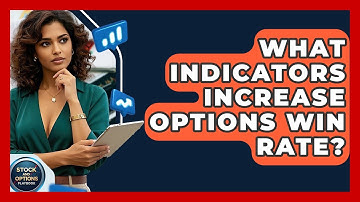 What Indicators Increase Options Win Rate? - Stock and Options Playbook