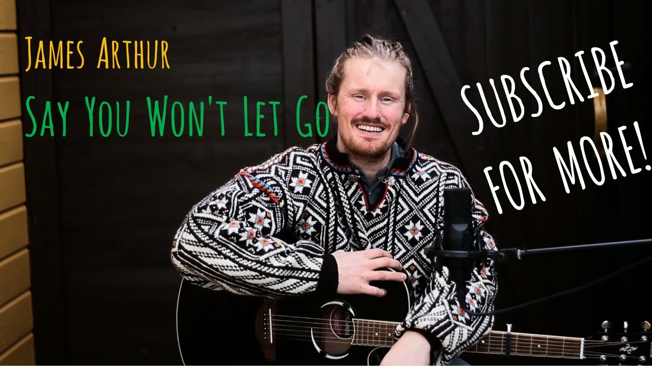James Arthur - Say You Wont' Let Go (Cover by Anders Strøm) - YouTube
