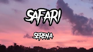 Serena - Safari ( Lyrics )