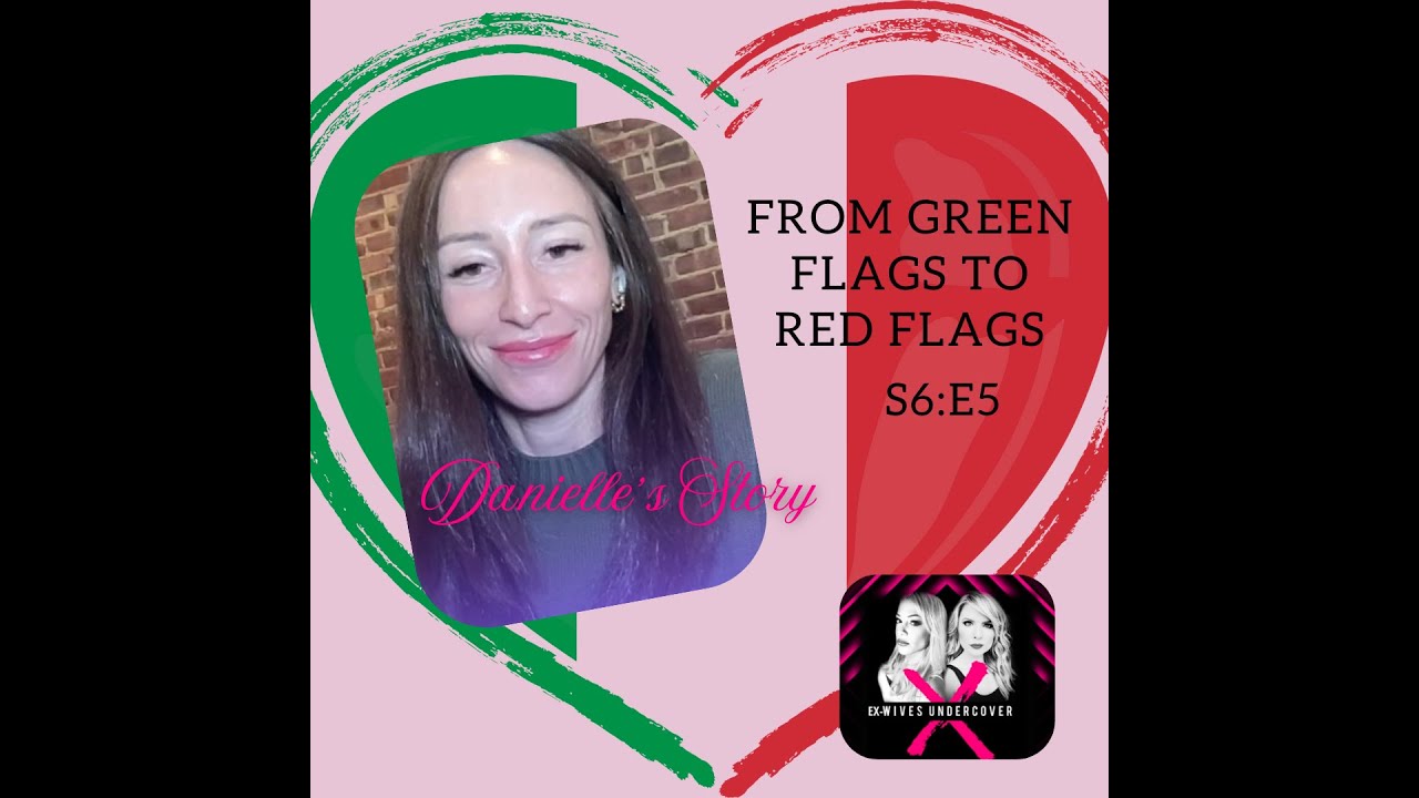 From Green Flags to Red Flags with Tiktoker Danielle Fewings From Green Flags to Red Flags with Tiktoker Danielle Fewings