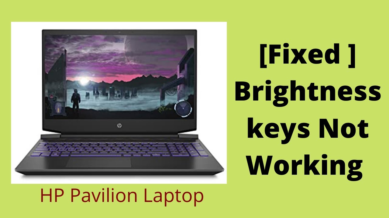 hp laptop brightness not working hp laptop brightness not working