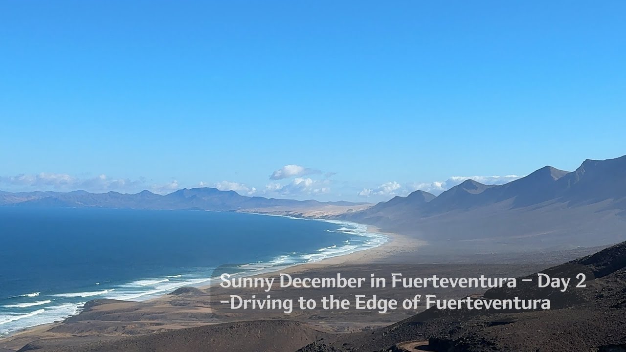 4K Drive ASMR - Day2 in Fuerteventura – Driving to the Edge of Fuerteventura