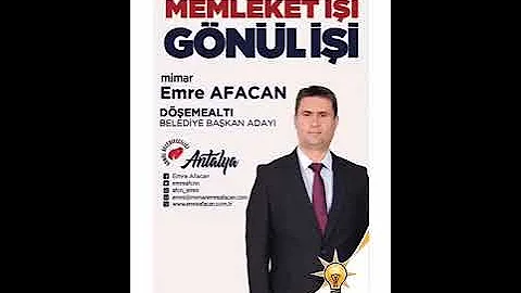 Antalya Döşemealtı Ak Parti Belediye Başkan Adayı - Emre Afacan ( 2019 Seçim Şarkısı)