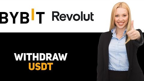 Withdraw Usdt From Bybit To Revolut 2025