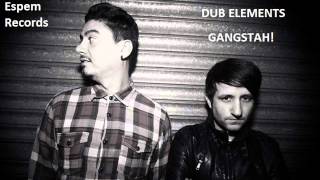 Dub Elements - Gangstah! IESPEMI