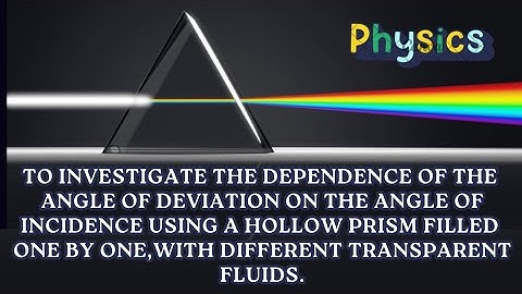 Dependence of the angle of deviation on the angle of incidence using a hollow prism with fluid #cbse