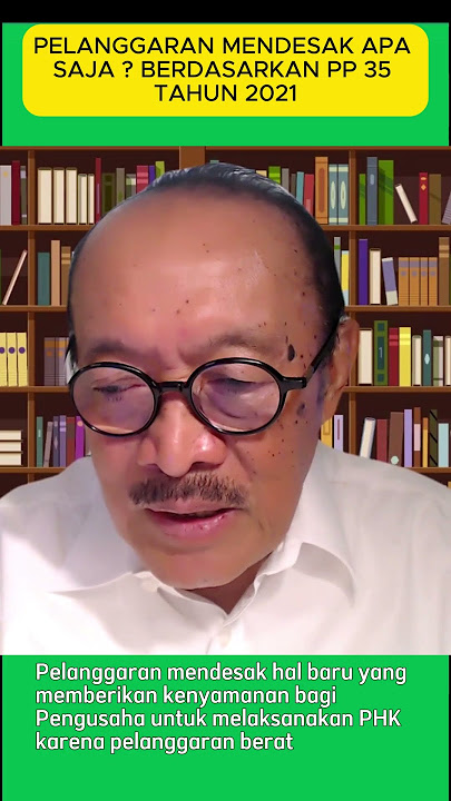 PHK ALASAN MENDESAK - PERATURAN PEMERINTAH 35 TAHUN 2021