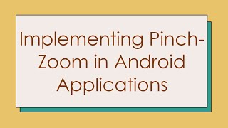 Implementing Pinch-Zoom in Android Applications screenshot 3