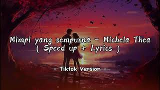 Mimpi yang sempurna - Michela Thea (speed up + lyrics overlay) Tiktok version