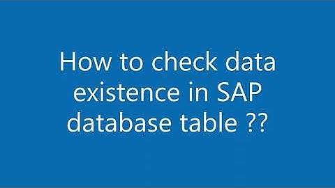 How to check data existence in SAP database table ??