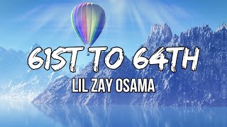 Lil Zay Osama - 61st to 64th (Lyrics)