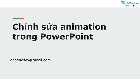 Hướng dẫn chỉnh sửa animation trong PowerPoint
