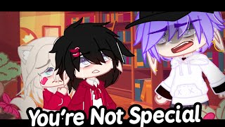 You're not special // MEME //GachaClub