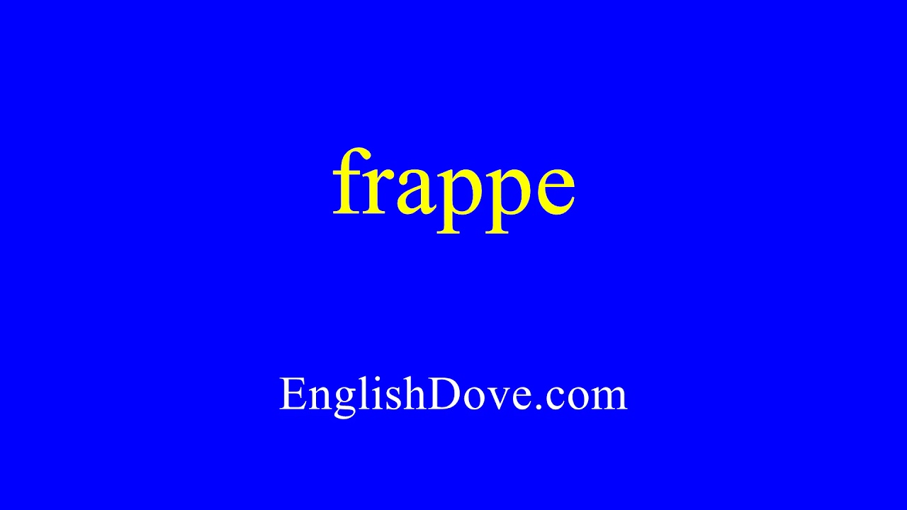 How to pronounce frappe in American English YouTube
