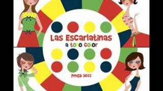 Video thumbnail of "Las Escarlatinas-A todo color"