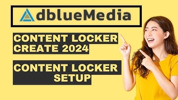 AdBlueMedia Content Locker Create 2024! Content Locker Setup