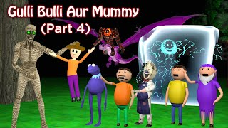 GULLI BULLI AUR MUMMY PART 4 | Gulli Bulli Cartoon | Mummy Horror Story | Episode 3